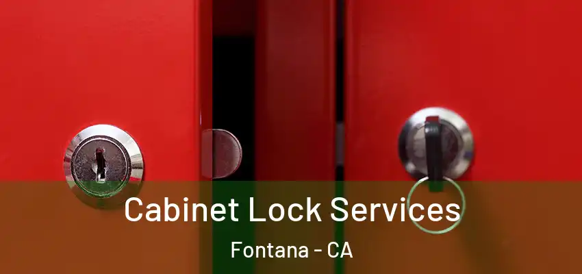  Cabinet Lock Services Fontana - CA