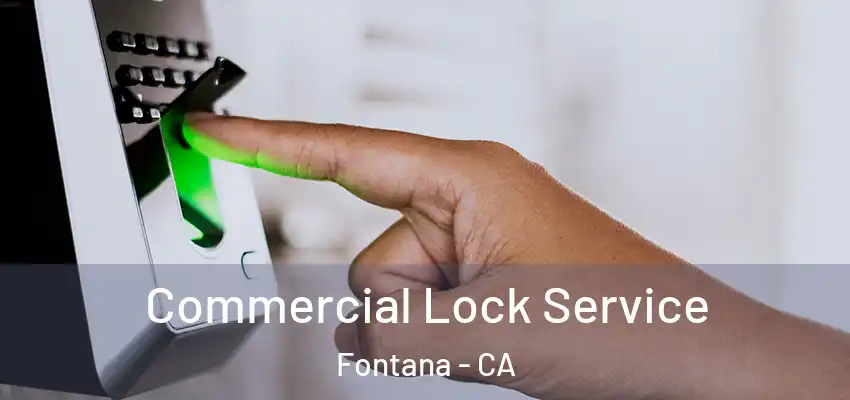  Commercial Lock Service Fontana - CA