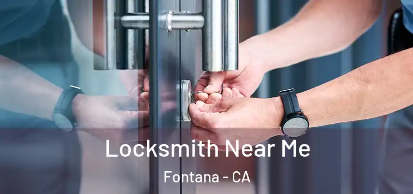  Locksmith Near Me Fontana - CA
